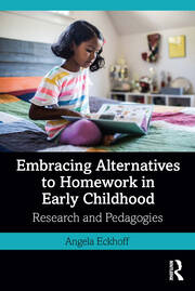 Embracing Alternatives to Homework in Early Childhood: Research and Pedagogies book cover