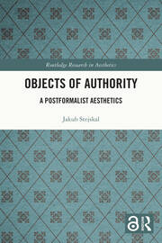 Objects of Authority: A Postformalist Aesthetics book cover