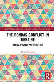 The Donbas Conflict in Ukraine: Elites, Protest, and Partition book cover