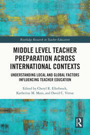 Middle Level Teacher Preparation across International Contexts: Understanding Local and Global Factors Influencing Teacher Education book cover