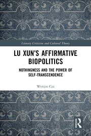 Lu Xun’s Affirmative Biopolitics: Nothingness and the Power of Self-Transcendence book cover