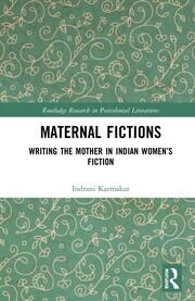 Maternal Fictions: Writing the Mother in Indian Women’s Fiction book cover