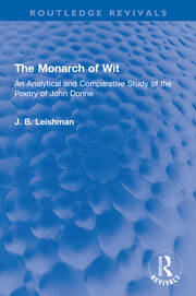 The Monarch of Wit: An Analytical and Comparative Study of the Poetry of John Donne book cover