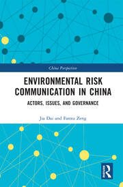 Environmental Risk Communication in China: Actors, Issues, and Governance book cover