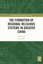 The Formation of Regional Religious Systems in Greater China book cover