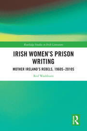 Irish Women's Prison Writing: Mother Ireland’s Rebels, 1960s–2010s book cover