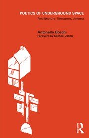 Poetics of Underground Space: Architecture, Literature, Cinema book cover