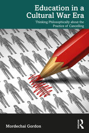 Education in a Cultural War Era: Thinking Philosophically about the Practice of Cancelling book cover