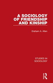 A Sociology of Friendship and Kinship book cover