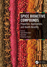 Spice Bioactive Compounds: Properties, Applications, and Health Benefits book cover