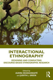 Interactional Ethnography: Designing and Conducting Discourse-Based Ethnographic Research book cover