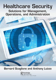 Healthcare Security: Solutions for Management, Operations, and Administration book cover
