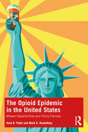 The Opioid Epidemic in the United States: Missed Opportunities and Policy Failures book cover