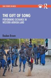 The Gift of Song: Performing Exchange in Western Arnhem Land book cover