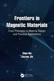 Frontiers in Magnetic Materials: From Principles to Material Design and Practical Applications book cover