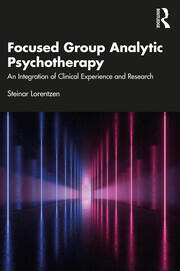 Focused Group Analytic Psychotherapy: An Integration of Clinical Experience and Research book cover