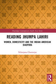 Reading Jhumpa Lahiri: Women, Domesticity and the Indian American Diaspora book cover
