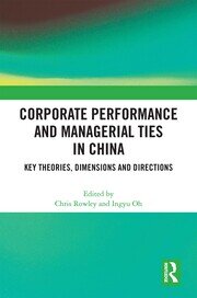 Corporate Performance and Managerial Ties in China: Key Theories, Dimensions and Directions book cover