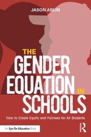 The Gender Equation in Schools: How to Create Equity and Fairness for All Students book cover