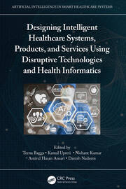 Designing Intelligent Healthcare Systems, Products, and Services Using Disruptive Technologies and Health Informatics book cover