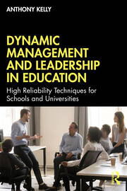 Dynamic Management and Leadership in Education: High Reliability Techniques for Schools and Universities book cover