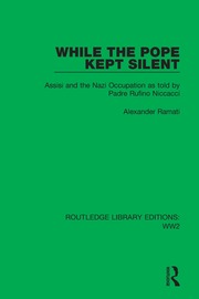 While the Pope Kept Silent: Assisi and the Nazi Occupation as told by Padre Rufino Niccacci book cover