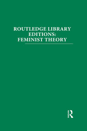 Routledge Library Editions: Feminist Theory book cover