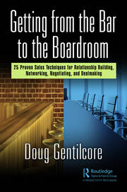 Getting from the Bar to the Boardroom: 25 Proven Sales Techniques for Relationship Building, Networking, Negotiating, and Dealmaking book cover