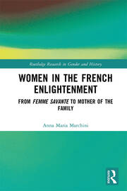 Women in the French Enlightenment: From Femme Savante to Mother of the Family book cover