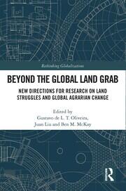 Beyond the Global Land Grab: New Directions for Research on Land Struggles and Global Agrarian Change book cover