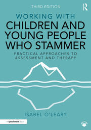Working with Children and Young People Who Stammer: Practical Approaches to Assessment and Therapy book cover