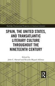 Spain, the United States, and Transatlantic Literary Culture throughout the Nineteenth Century book cover