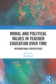 Moral and Political Values in Teacher Education over Time: International Perspectives book cover
