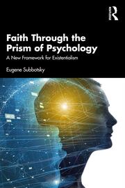 Faith Through the Prism of Psychology: A New Framework for Existentialism book cover