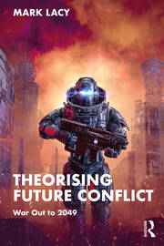 Theorising Future Conflict: War Out to 2049 book cover