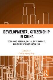 Developmental Citizenship in China: Economic Reform, Social Governance, and Chinese Post-Socialism book cover