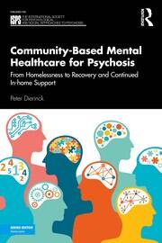 Community-Based Mental Healthcare for Psychosis: From Homelessness to Recovery and Continued In-home Support book cover