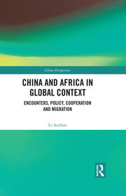 China and Africa in Global Context: Encounters, Policy, Cooperation and Migration book cover