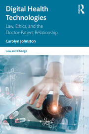 Digital Health Technologies: Law, Ethics, and the Doctor-Patient Relationship book cover