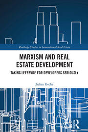 Marxism and Real Estate Development: Taking Lefebvre for Developers Seriously book cover