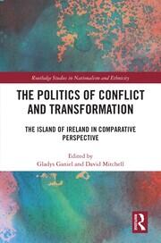 The Politics of Conflict and Transformation: The Island of Ireland in Comparative Perspective book cover