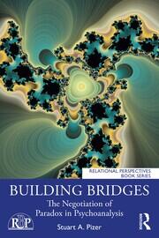 Building Bridges: The Negotiation of Paradox in Psychoanalysis book cover