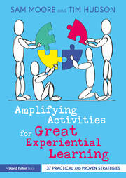 Amplifying Activities for Great Experiential Learning: 37 Practical and Proven Strategies book cover