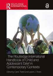 The Routledge International Handbook of Child and Adolescent Grief in Contemporary Contexts book cover