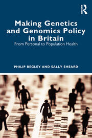 Making Genetics and Genomics Policy in Britain: From Personal to Population Health book cover
