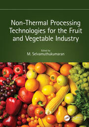 Non-Thermal Processing Technologies for the Fruit and Vegetable Industry book cover