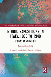 Ethnic Expositions in Italy, 1880 to 1940: Humans on Exhibition book cover