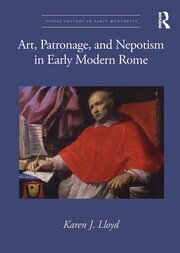 Art, Patronage, and Nepotism in Early Modern Rome book cover
