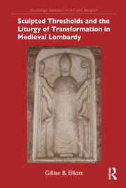 Sculpted Thresholds and the Liturgy of Transformation in Medieval Lombardy book cover