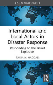 International and Local Actors in Disaster Response: Responding to the Beirut Explosion book cover